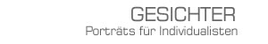 Gesichter - Port&auml;ts f&uuml;r Individualisten